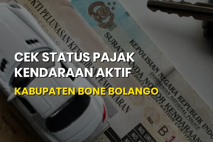 Cara Mudah Cek Status Pajak Kendaraan Aktif di Bone Bolango