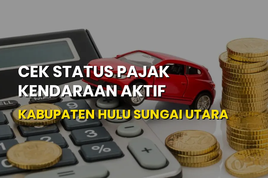 Cek Status Pajak Kendaraan Aktif Hulu Sungai Utara