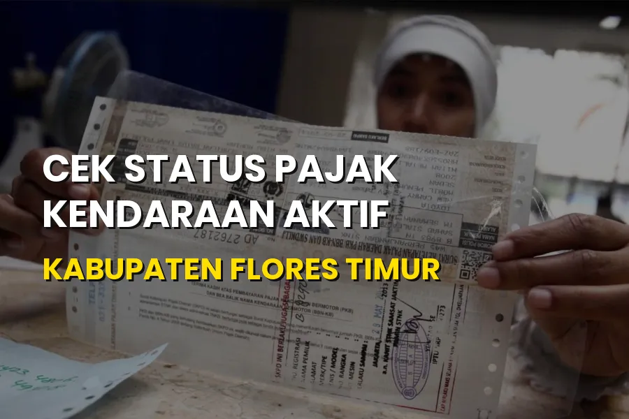 Cara Cek Status Pajak Kendaraan Aktif di Flores Timur