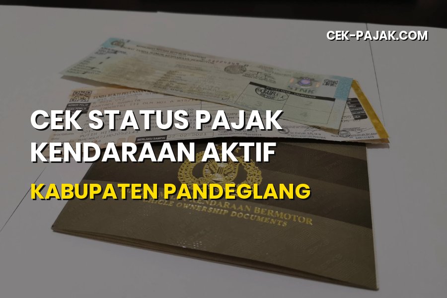Cara Cek Status Pajak Kendaraan Aktif Kabupaten Pandeglang
