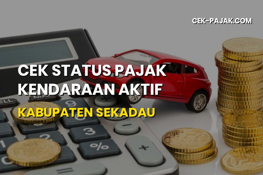 Cek Status Pajak Kendaraan Aktif Kabupaten Sekadau