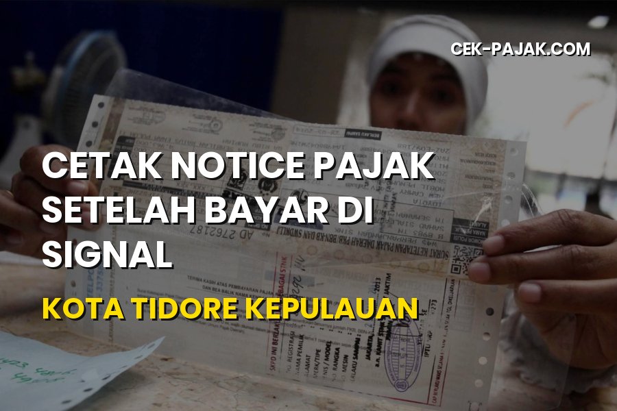 Cara Cetak Notice Pajak SIGNAL di Kota Tidore Kepulauan