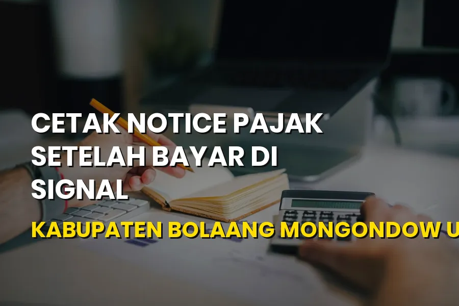 Cetak Notice Pajak SIGNAL di Bolaang Mongondow Utara