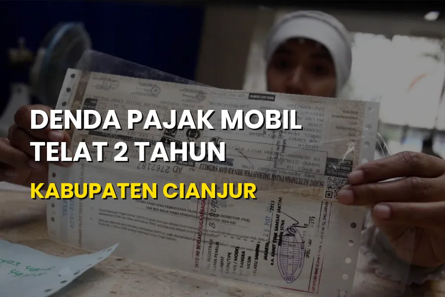 Denda Pajak Mobil Telat 2 Tahun di Kabupaten Cianjur