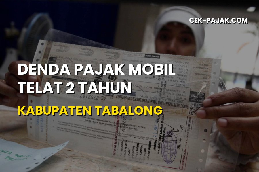 Denda Pajak Mobil Telat 2 Tahun di Kabupaten Tabalong