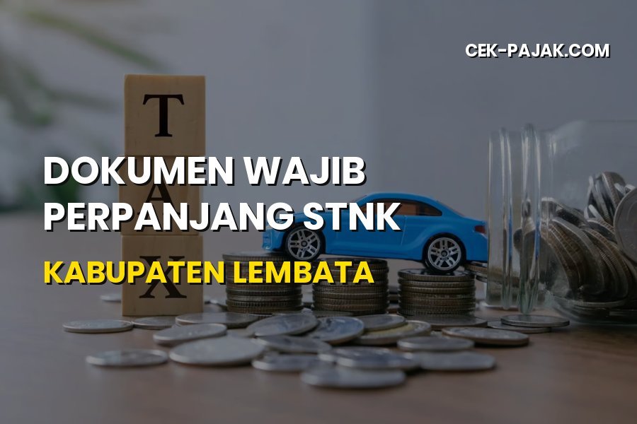 Dokumen Wajib Perpanjang STNK di Kabupaten Lembata