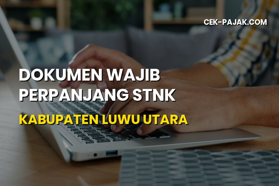 Dokumen Wajib Perpanjang STNK Luwu Utara