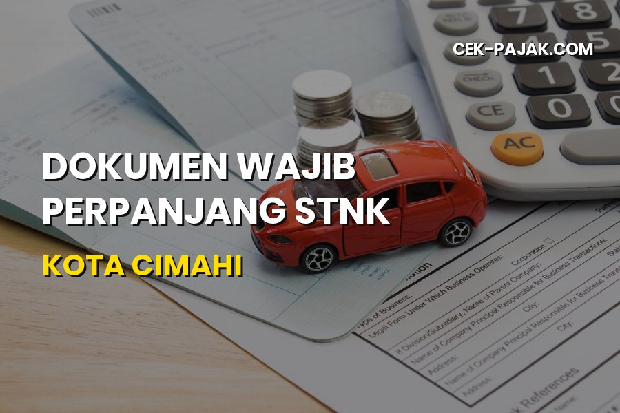 Syarat Lengkap Perpanjang STNK Kota Cimahi Terbaru