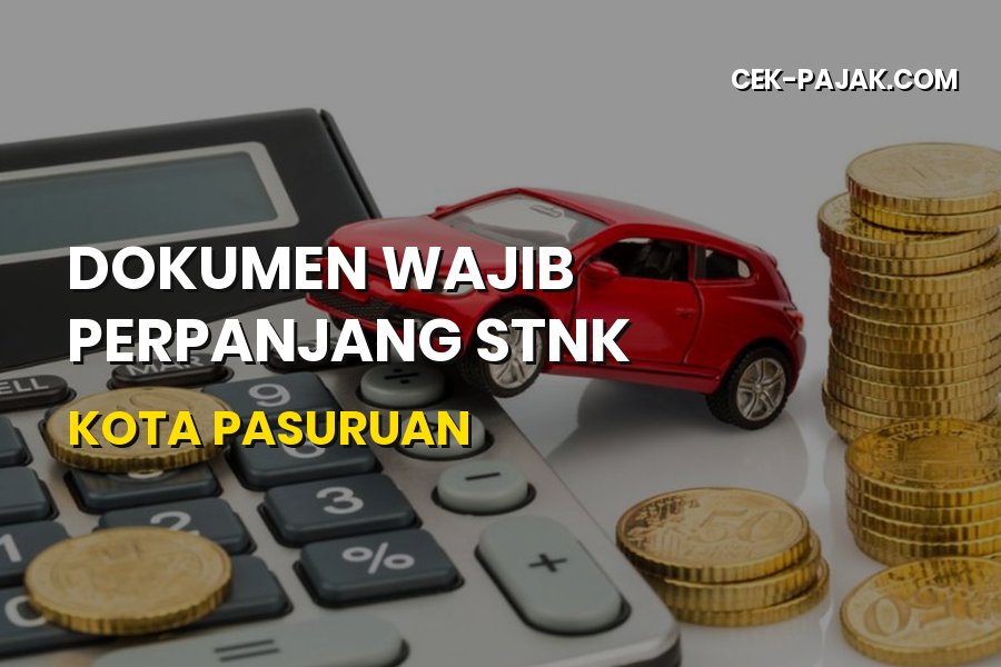 Syarat & Cara Perpanjang STNK di Kota Pasuruan Jawa Timur