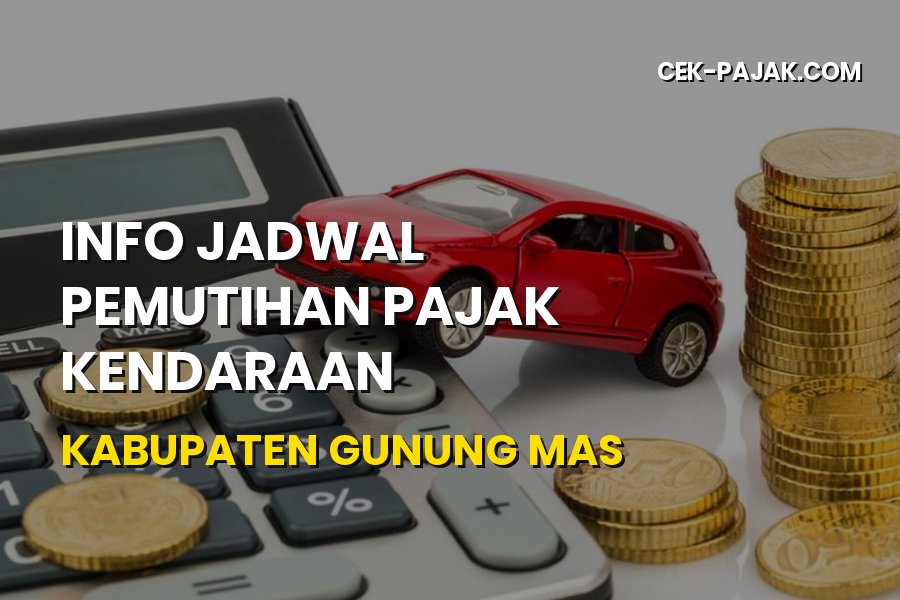 Jadwal Pemutihan Pajak Kendaraan Kabupaten Gunung Mas