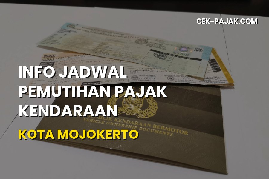 Info Jadwal Pemutihan Pajak Kendaraan Kota Mojokerto Jatim