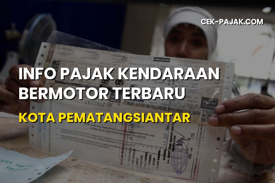 Info Pajak Kendaraan Bermotor Terbaru Kota Pematangsiantar