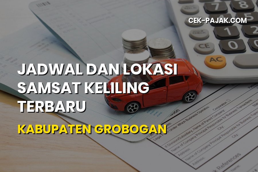 Jadwal dan Lokasi Samsat Keliling Grobogan Jawa Tengah