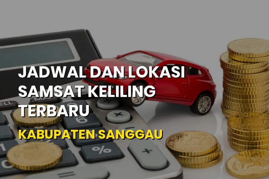 Jadwal dan Lokasi Samsat Keliling Kabupaten Sanggau Terbaru
