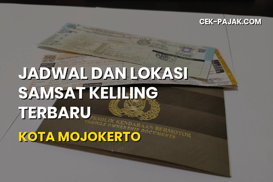 Jadwal dan Lokasi Samsat Keliling Kota Mojokerto Terbaru