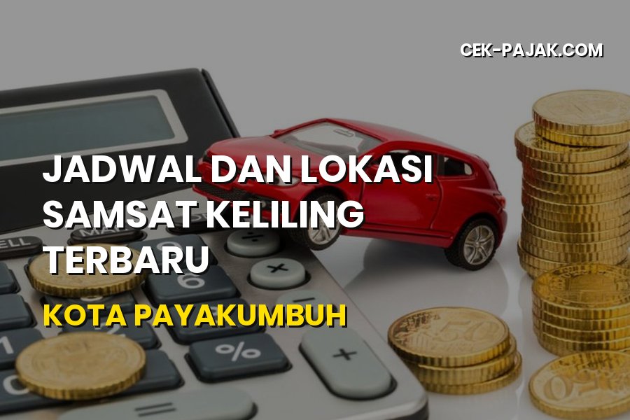 Jadwal & Lokasi Samsat Keliling Kota Payakumbuh Terbaru