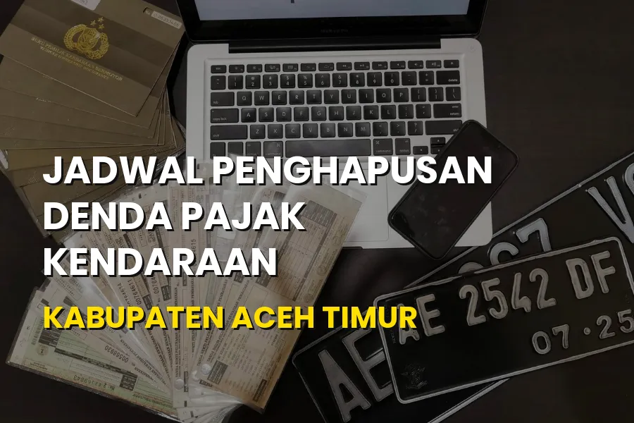 Jadwal Penghapusan Denda Pajak Kendaraan Aceh Timur