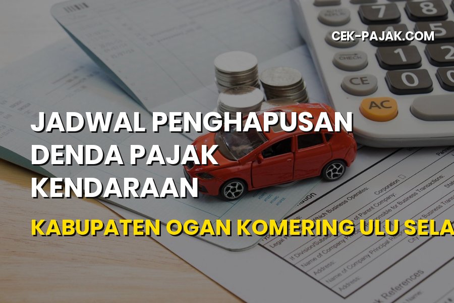 Jadwal Penghapusan Denda Pajak Kendaraan Kabupaten OKU Selatan
