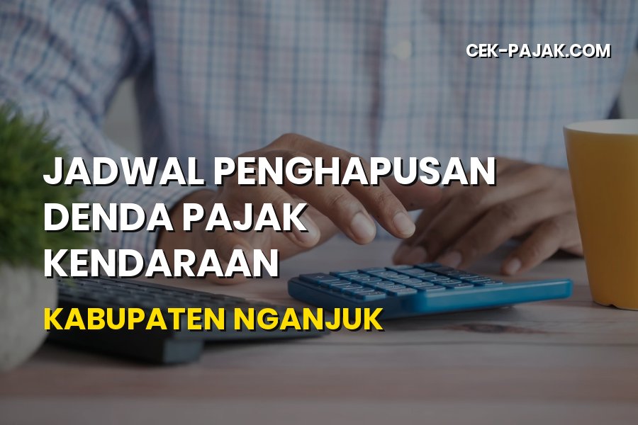 Jadwal Penghapusan Denda Pajak Kendaraan Kabupaten Nganjuk