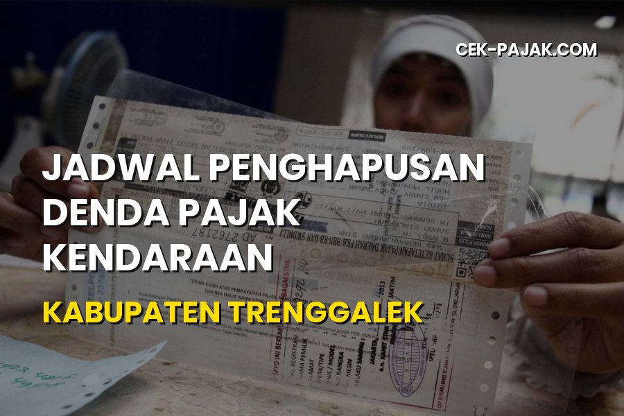 Jadwal Penghapusan Denda Pajak Kendaraan di Trenggalek