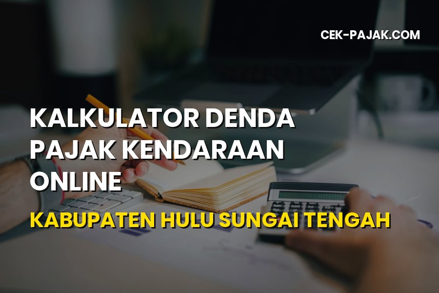 Kalkulator Denda Pajak Kendaraan Hulu Sungai Tengah Online