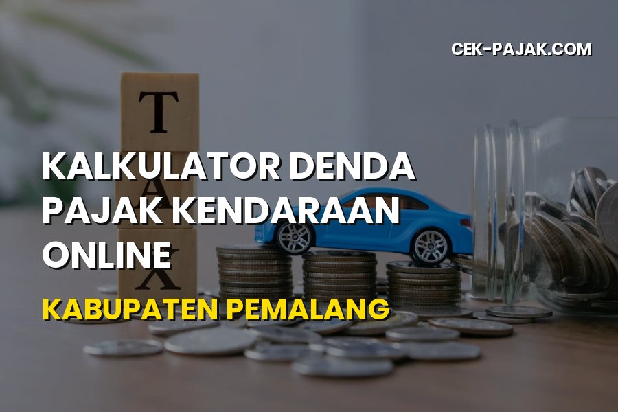 Kalkulator Denda Pajak Kendaraan Online Pemalang