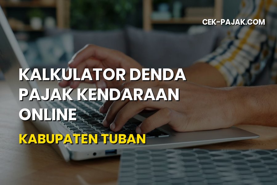 Kalkulator Denda Pajak Kendaraan Online Kabupaten Tuban