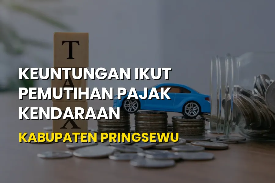 Keuntungan Pemutihan Pajak Kendaraan Pringsewu Lampung