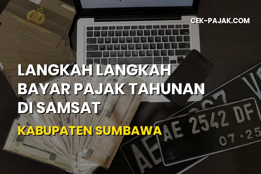 Panduan Bayar Pajak Tahunan di Samsat Kabupaten Sumbawa
