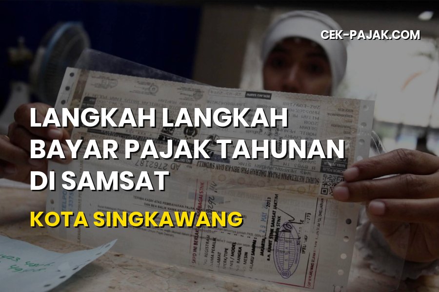 Langkah Bayar Pajak Tahunan di Samsat Kota Singkawang