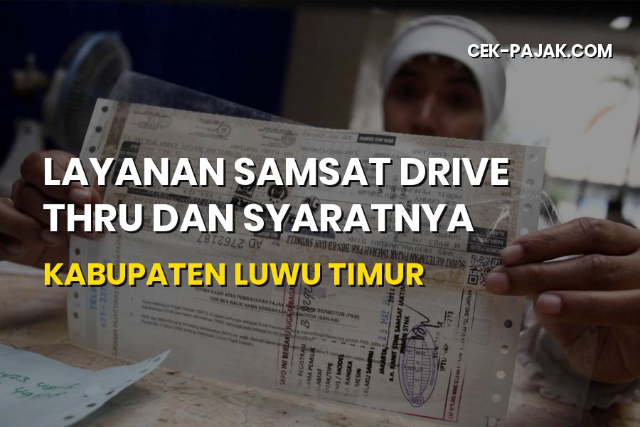 Mudah! Layanan Samsat Drive Thru Luwu Timur dan Syaratnya