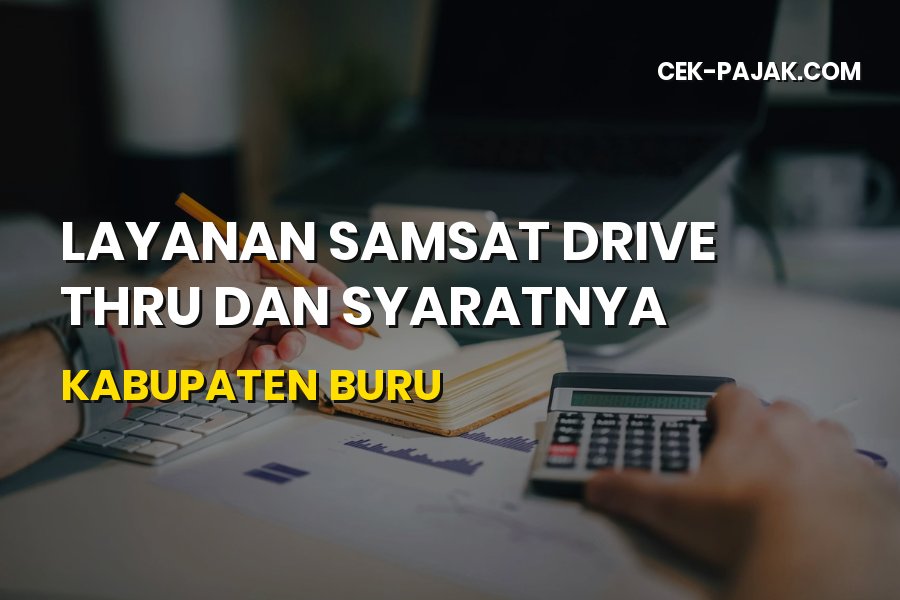 Panduan Layanan Samsat Drive Thru Kabupaten Buru Maluku