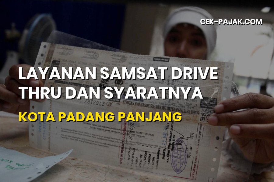 Layanan Samsat Drive Thru Padang Panjang dan Syarat Lengkap