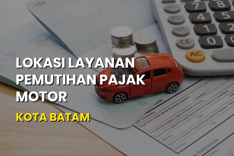 Lokasi Layanan Pemutihan Pajak Motor Batam Kepulauan Riau