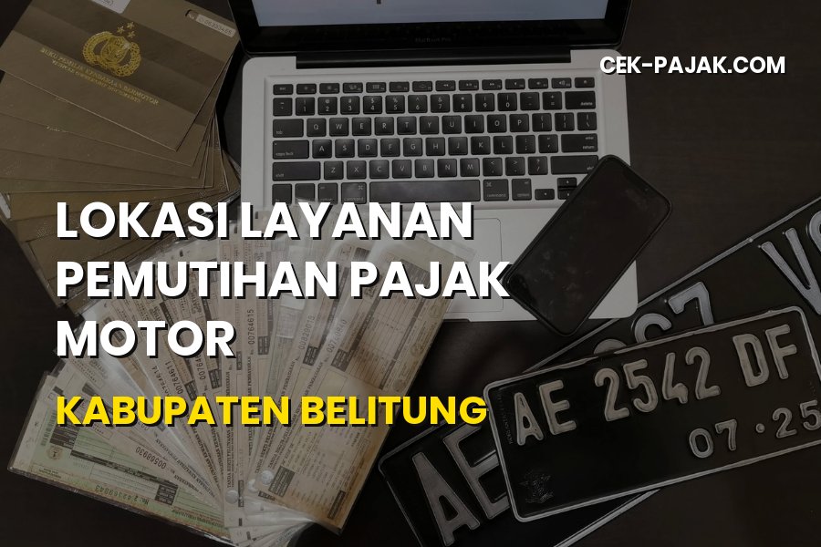 Lokasi Layanan Pemutihan Pajak Motor di Kabupaten Belitung