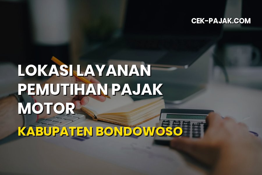 Lokasi Layanan Pemutihan Pajak Motor di Bondowoso Jawa Timur