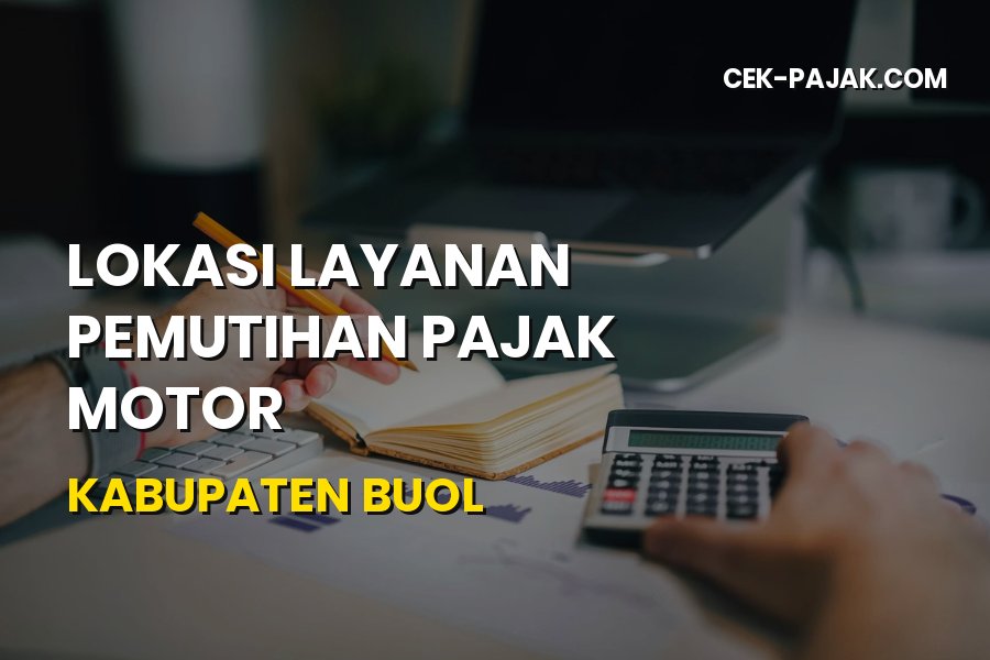 Lokasi Layanan Pemutihan Pajak Motor di Kabupaten Buol