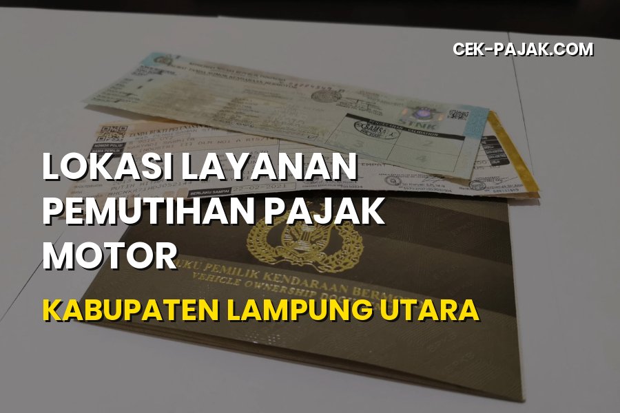 Info Lokasi Pemutihan Pajak Motor Kabupaten Lampung Utara