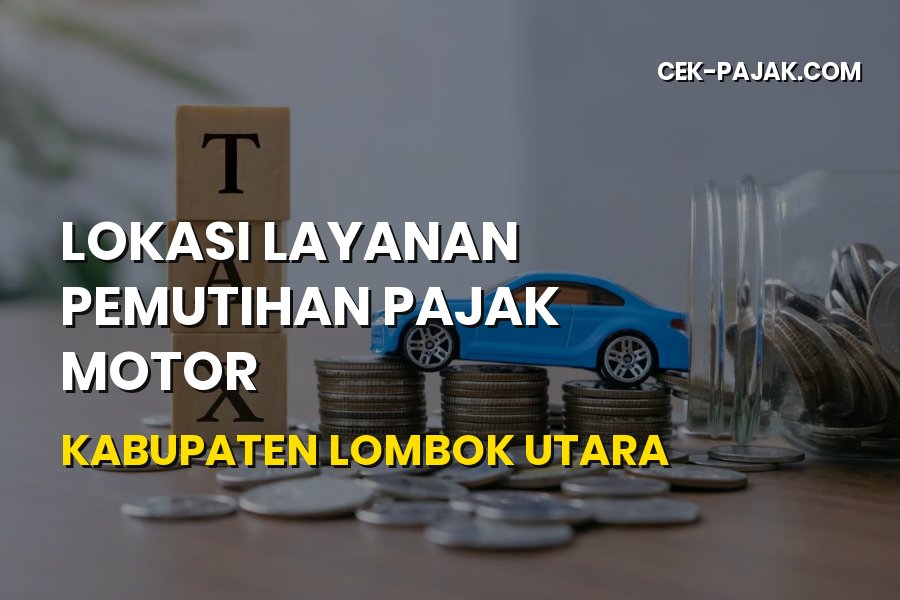 Lokasi Layanan Pemutihan Pajak Motor Kabupaten Lombok Utara