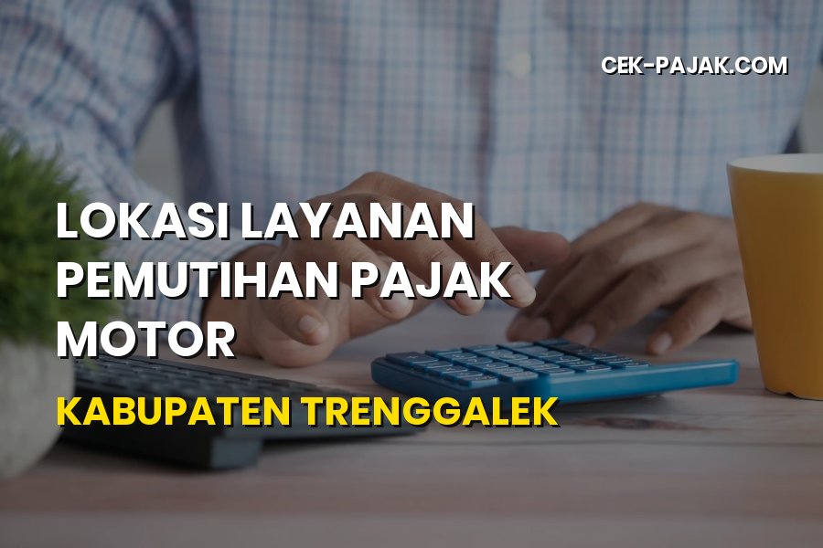 Lokasi Layanan Pemutihan Pajak Motor Kabupaten Trenggalek
