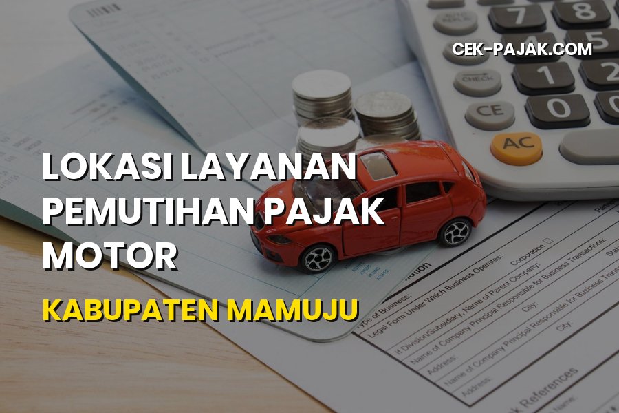 Lokasi Pemutihan Pajak Motor Mamuju Sulawesi Barat Terbaru