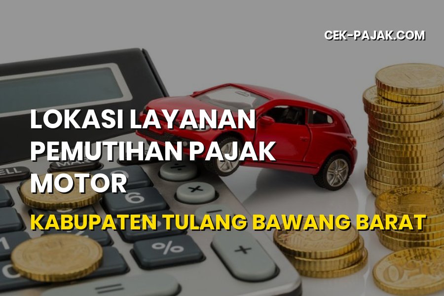 Lokasi Pemutihan Pajak Motor di Tulang Bawang Barat Lampung