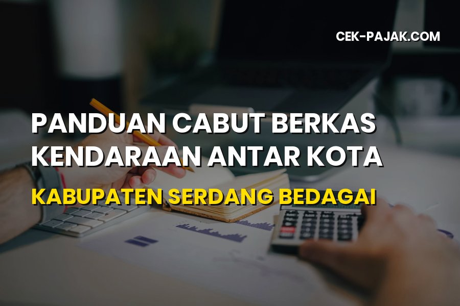 Cara Cabut Berkas Kendaraan di Serdang Bedagai Sumatera Utara