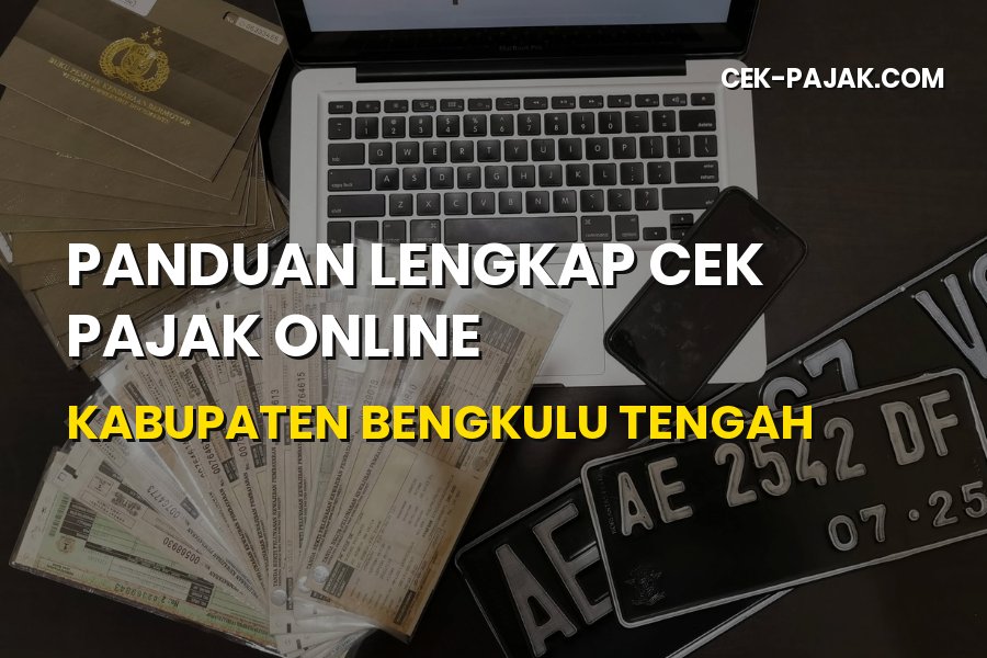 Panduan Lengkap Cek Pajak Online Kabupaten Bengkulu Tengah