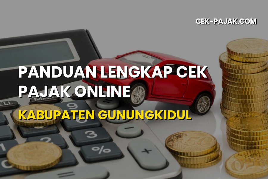 Panduan Lengkap Cek Pajak Online Kabupaten Gunungkidul