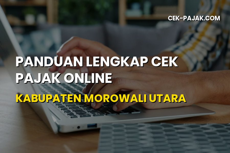 Cek Pajak Online Morowali Utara Sulawesi Tengah Terbaru 2026