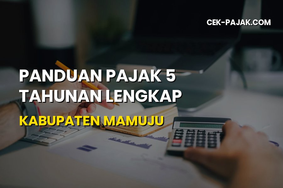 Panduan Pajak 5 Tahunan Lengkap di Mamuju Sulawesi Barat