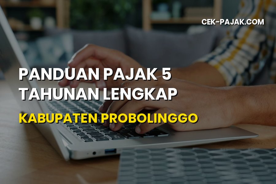 Panduan Pajak 5 Tahunan Lengkap Kabupaten Probolinggo