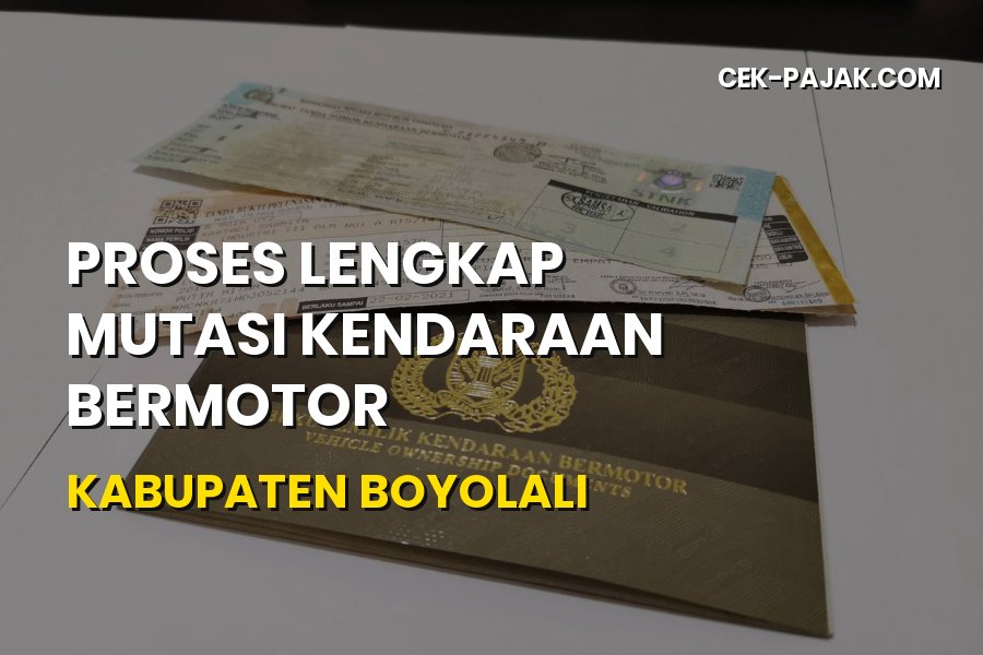 Panduan Lengkap Mutasi Kendaraan di Boyolali Terbaru 2026