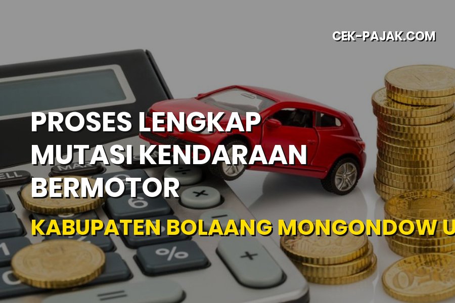 Mutasi Kendaraan Bolaang Mongondow Utara 2026: Syarat & Prosedur